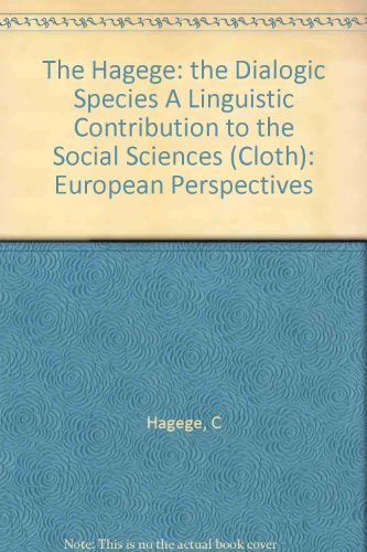 Book The Dialogic Species: A Linguistic Contribution To The Social Sciences (european Perspectives: A Series In Social Thought & Cultural Ctiticism) free