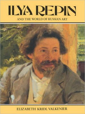 Book Ilya Repin and the World of Russian Art (Studies of the Harriman Institute) free