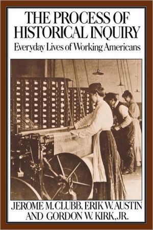 Book The Process Of Historical Inquiry: Everyday Lives Of Working Americans free