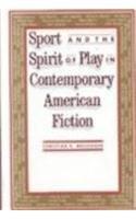 Book Sport And The Spirit Of Play In Contemporary American Fiction free