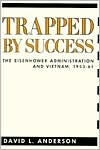 Book Trapped by Success (Columbia Studies in Contemporary American History) (Contemporary American History Series) free