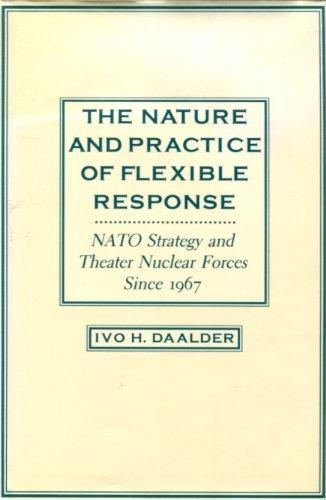 Book The Nature and Practice of Flexible Response: NATO Strategy and Theater Nuclear Forces Since 1967 free