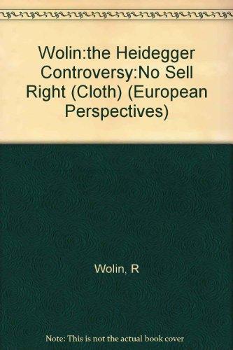 Book The Heidegger Controversy: A Critical Reader (European Perspectives: a Series in Social Thought & Cultural Ctiticism) free