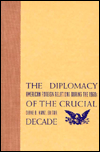 Book The Diplomacy of the Crucial Decade free