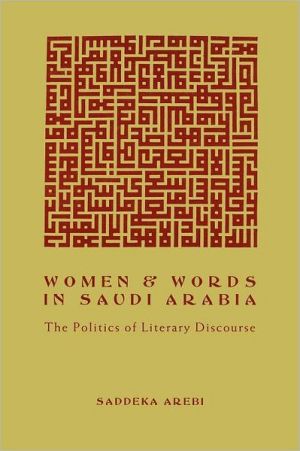 Book Women and Words in Saudi Arabia: The Politics of Literary Discourse free