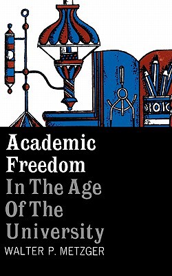 Book Academic Freedom in the Age of the University free