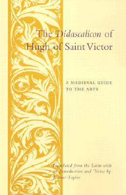 Book The Didascalicon of Hugh of Saint Victor: A Guide to the Arts free
