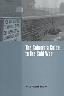Book The Columbia Guide to the Cold War (Columbia Guides to American History and Cultures) free