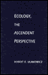 Book Ecology, the Ascendent Perspective (Complexity in Ecological Systems) free