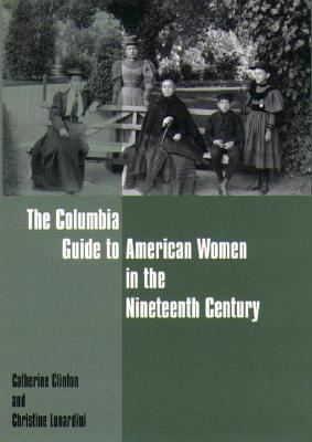 Book The Columbia Guide to American Women in the Nineteenth Century free