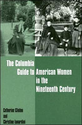 Book The Columbia Guide To American Women In The Nineteenth Century (columbia Guides To American History And Cultures) free