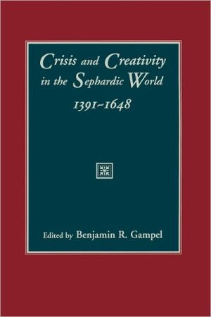 Book Crisis and Creativity in the Sephardic World, 1391-1648 free