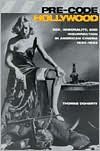 Book Pre-Code Hollywood: Sex, Immorality, and Insurrection in American Cinema; 1930-1934 free