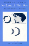 Book No Room Of Their Own: Gender And Nation In Israeli Women's Fiction free