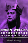 Book Orson Welles, Shakespeare, and Popular Culture free