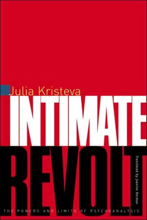 Book Intimate Revolt: The Powers and Limits of Psychoanalysis (European Perspectives: A Series in Social Thought and Cultural Criticism) free