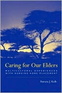 Book Caring For Our Elders: Multicultural Experiences With Nursing Home Placement free