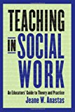 Book Teaching in Social Work: An Educators' Guide to Theory and Practice free