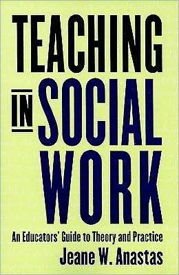 Book Teaching in Social Work: An Educators' Guide to Theory and Practice free