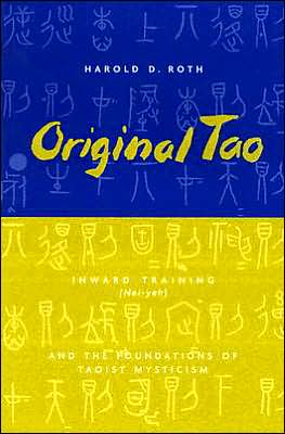 Book Original Tao: Inward Training (Nei-yeh) and the Foundations of Taoist Mysticism (Translations from the Asian Classics) free