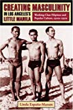 Book Creating Masculinity in Los Angeles's Little Manila: Working-Class Filipinos and Popular Culture, 1920s-1950s (Popular Cultures, Everyday Lives) free