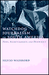 Book Watchdog Journalism In South America: News, Accountability, And Democracy free