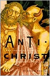 Book Anti-Christ: Two Thousand Years of the Human Fascination With Evil free