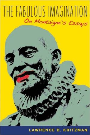 Book The Fabulous Imagination: On Montaigne's Essays free Book The Fabulous Imagination: On Montaigne's Essays free