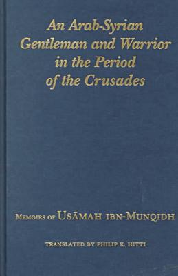 Book An Arab-Syrian Gentleman and Warrior in the Period of the Crusades free