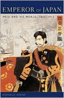 Book Emperor of Japan: Meiji and His World, 1852-1912 free