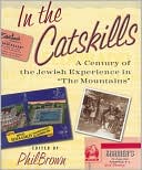 Book In the Catskills: A Century of Jewish Experience in "The Mountains" free