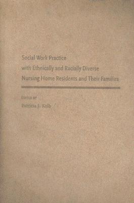 Book Social Work Practice with Ethnically and Racially Diverse Nursing Home Residents and Their Families free