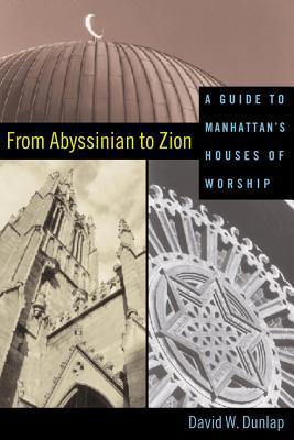 Book From Abyssinian to Zion: A Guide to Manhattan's Houses of Worship free