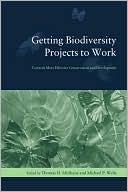 Book Getting Biodiversity Projects to Work: Towards More Effective Conservation and Development (Biology and Resource Management Series) free