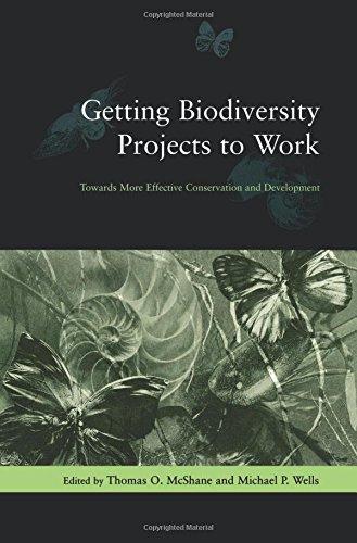 Book Getting Biodiversity Projects to Work: Towards More Effective Conservation and Development (Biology and Resource Management Series) free