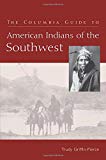 Book The Columbia Guide to American Indians of the Southwest (The Columbia Guides to American Indian History and Culture) free