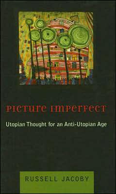 Book Picture Imperfect: Utopian Thought for an Anti-Utopian Age free