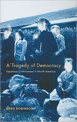 Book A Tragedy of Democracy: Japanese Confinement in North America free