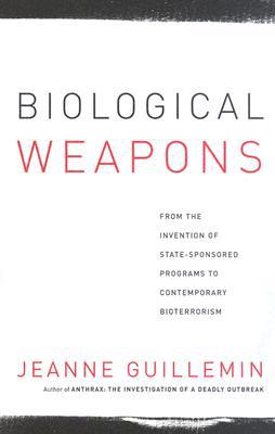 Book Biological Weapons: From the Invention of State-Sponsored Programs to Contemporary Bioterrorism free