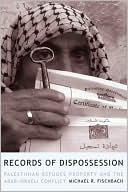 Book Records of Dispossession: Palestinian Refugee Property and the Arab-Israeli Conflict (Institute for Palestine Studies Series) free