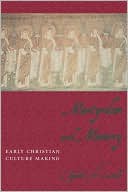 Book Martyrdom and Memory: Early Christian Culture Making (Gender, Theory, and Religion) free