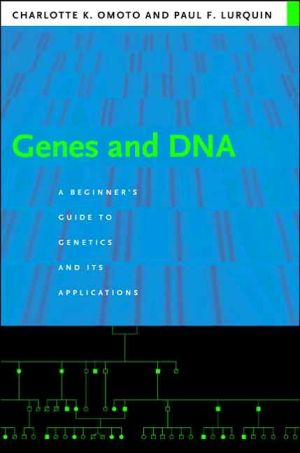 Book Genes and DNA: A Beginner's Guide to Genetics and Its Applications free
