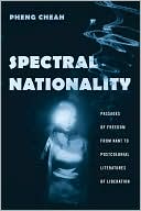 Book Spectral Nationality: Passages of Freedom from Kant to Postcolonial Literatures of Liberation free