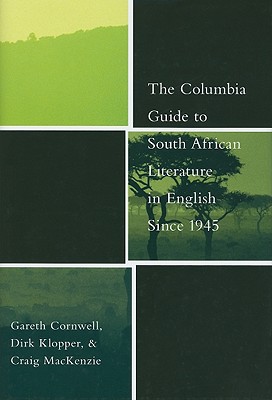 Book The Columbia Guide to South African Literature in English Since 1945 (The Columbia Guides to Literature Since 1945) free