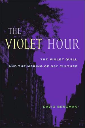 Book The Violet Hour: The Violet Quill and the Making of Gay Culture (Between Men-Between Women: Lesbian and Gay Studies) free