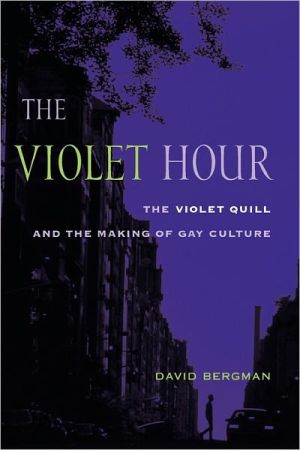 Book The Violet Hour: The Violet Quill and the Making of Gay Culture (Between Men-Between Women: Lesbian and Gay Studies) free
