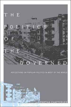 Book The Politics of the Governed: Reflections on Popular Politics in Most of the World (Leonard Hastings Schoff Lectures) free