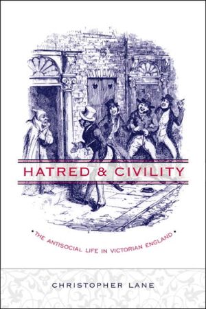 Book Hatred and Civility: The Antisocial Life in Victorian England free