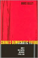 Book China's Democratic Future: How It Will Happen and Where It Will Lead free