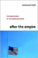 Book After the Empire: The Breakdown of the American Order (European Perspectives: A Series in Social Thought and Cultural Criticism) free